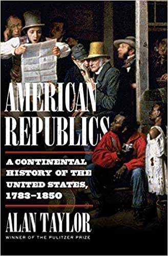 Book Review Of American Republics A Continental History Of The United States 1783 1850 By Alan Taylor The Washington Post Book Review Of American Republics A Continental History Of The United States 1783 1850 By Alan Taylor The Washington Post